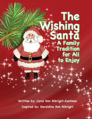 Book The Wishing Santa: A Family Tradition Carol Ann Albright-Eastman