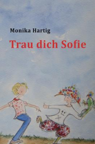 Knjiga Trau dich Sofie Monika Hartig