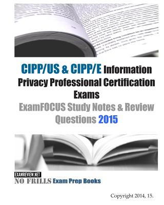 Kniha CIPP/US & CIPP/E Information Privacy Professional Certification Exams ExamFOCUS Study Notes & Review Questions 2015 Examreview