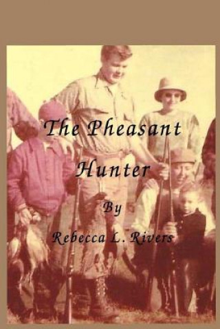 Knjiga The Pheasant Hunter Rebecca L Rivers