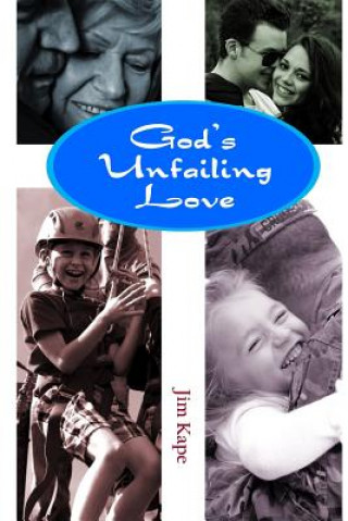 Könyv God's Unfailing Love: A Six Part Bible Study Jim Kape