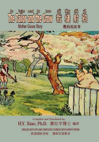 Kniha The Tailor and the Crow (Simplified Chinese): 10 Hanyu Pinyin with IPA Paperback B&w H y Xiao Phd