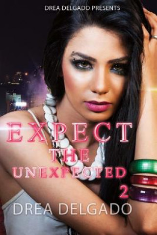 Knjiga Expect The Unexpected 2 Drea Delgado