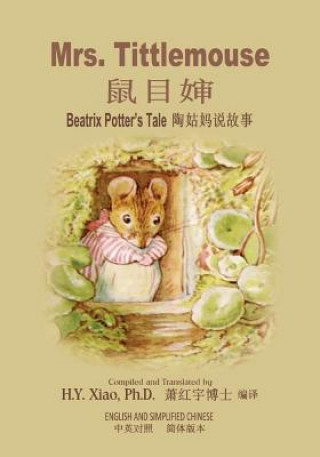 Kniha Mrs. Tittlemouse (Simplified Chinese): 06 Paperback B&w H y Xiao Phd