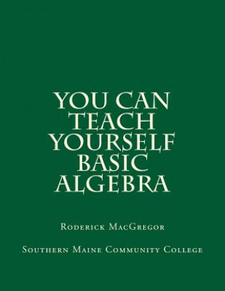 Knjiga You CAN Teach Yourself Basic Algebra Roderick James MacGregor