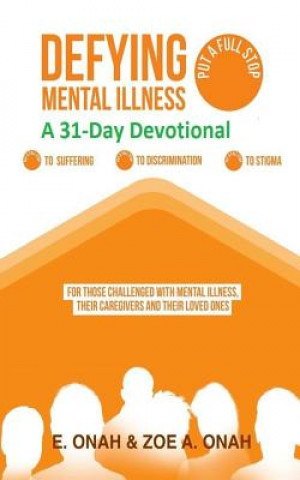 Knjiga Defying Mental Illness-A 31-Day Devotional Zoe A Onah