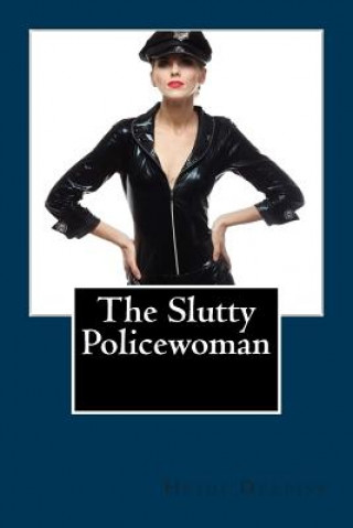 Carte The Slutty Policewoman Heidi Deepiss