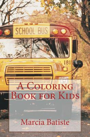 Kniha A Coloring Book for Kids Marcia Batiste