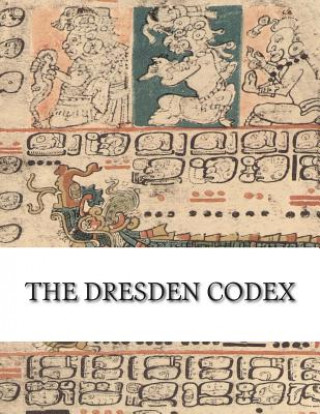 Carte The Dresden Codex: Full Color Photographic Reproduction 