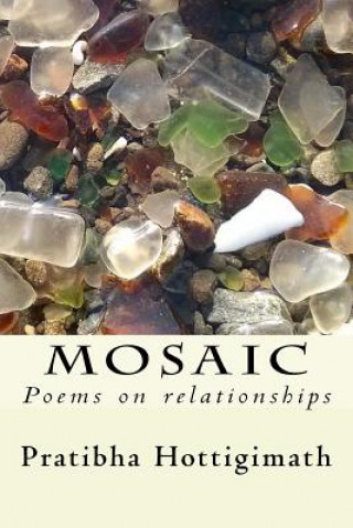 Könyv Mosaic: A few poems on relationships Meeta Sinha