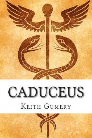 Knjiga Caduceus Keith Gumery