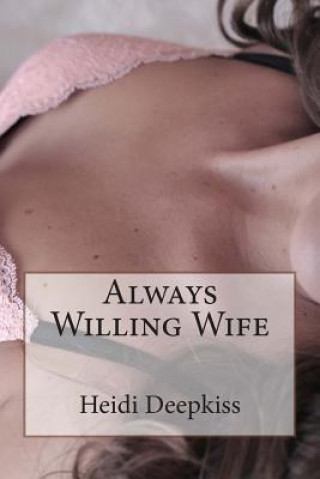 Carte Always Willing Wife Heidi Deepkiss