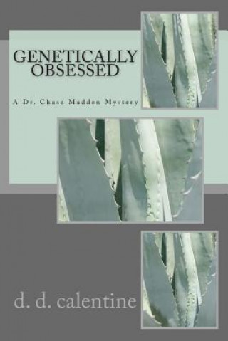 Carte Genetically Obsessed: A Dr. Chase Madden Mystery d d Calentine