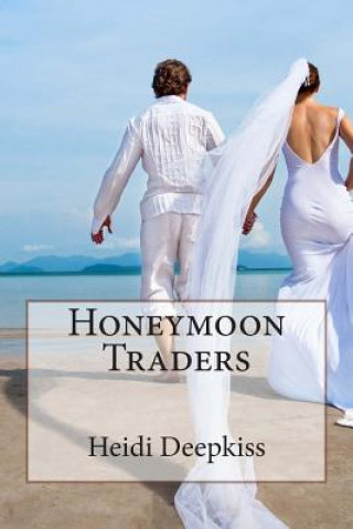 Kniha Honeymoon Traders Heidi Deepkiss