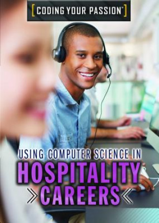 Knjiga Using Computer Science in Hospitality Careers Jennifer Culp
