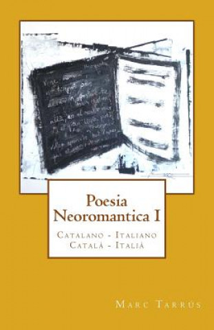 Könyv Poesia Neoromantica I. Catalano-Italiano / Catal?- Itali?: Catalan Hunter Marc Tarrus