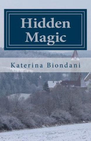 Knjiga Hidden Magic Katerina Biondani
