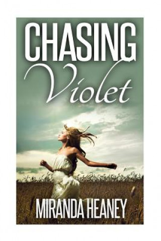 Knjiga Chasing Violet Miranda Heaney