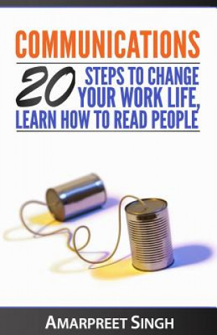 Book Communications: 20 steps to change your work life, learn how to read people Amarpreet Singh