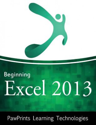 Книга Beginning Excel 2013 Pawprints Learning Technologies
