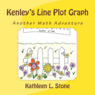 Kniha Kenley's Line Plot Graph: Another Math Adventure Kathleen L Stone