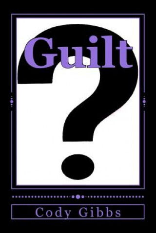 Knjiga Guilt? Cody Amahn Gibbs