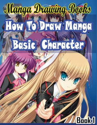 Könyv Manga Drawing Books: How to Draw Manga Characters Book 1: Learn Japanese Manga Eyes And Pretty Manga Face Gala Publication