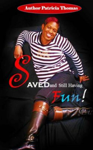 Buch Saved and Still Having Fun! Patricia Thomas