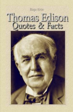 Kniha Thomas Edison: Quotes & Facts Blago Kirov
