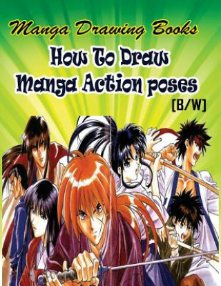 Kniha Manga Drawing Books How to Draw Action Manga Poses: Learn Japanese Manga Eyes And Pretty Manga Face Gala Publication