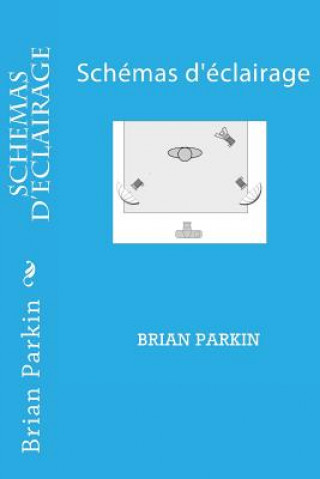 Knjiga Schemas d'eclairage Brian Parkin