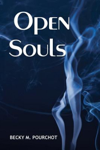 Kniha Open Souls Becky M Pourchot