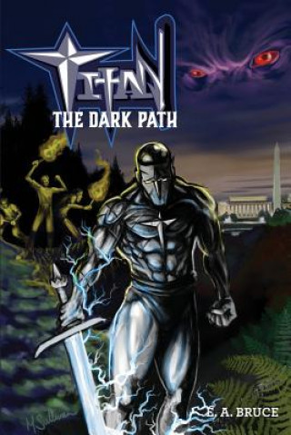 Knjiga Titan: The Dark Path E A Bruce