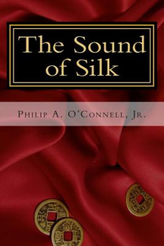 Knjiga The Sound of Silk Philip a O'Connell Jr
