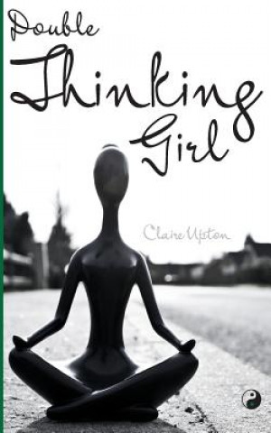 Knjiga Double Thinking Girl Claire Upton