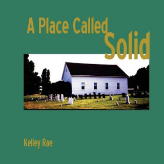 Książka A Place Called Solid: A Memoir Kelley Rae