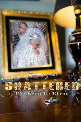 Carte Shattered: Made Whole Again Kemisha Williams Ebron