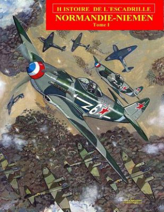 Könyv Normandie-Niemen Volume I: Histoire du groupe de chasse français sur le front russe pendant la Seconde Guerre Mondiale Manuel Perales