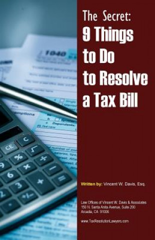 Carte The Secret: 9 Things to Do to Resolve a Tax Bill Vincent W Davis