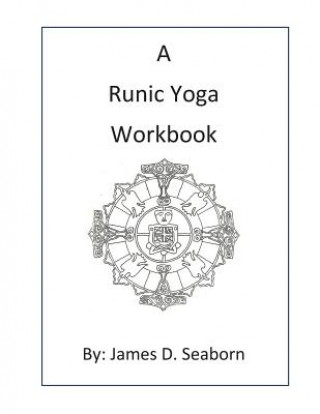 Livro A Runic Yoga Workbook James D Seaborn