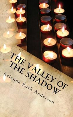 Carte The Valley of the Shadow: Poetic Gems Arianne Ruth Anderson