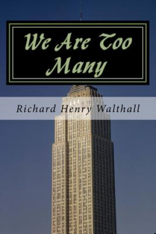 Książka We Are Too Many: A Novella of our Future Richard Henry Walthall