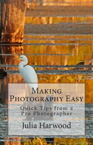 Boek Making Photography Easy Julia Kay Harwood