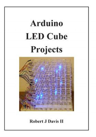 Книга Arduino LED Cube Projects Robert J Davis II