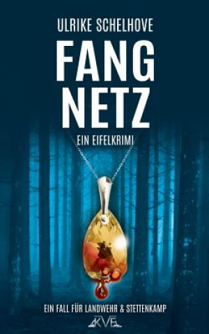 Kniha Fangnetz - Ein Eifel-Krimi Ulrike Schelhove