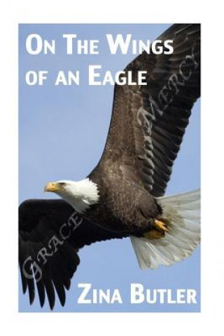 Knjiga On the Wings of an Eagle Zina Rochelle Butler