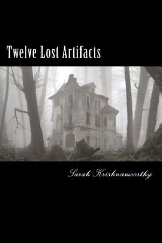 Βιβλίο Twelve Lost Artifacts: The Beginning Sarah E Krishnamoorthy