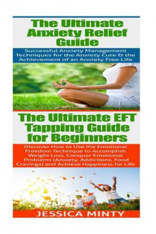 Carte Anxiety Relief: EFT Tapping: Anxiety Management & Stress Solutions for Overcoming Anxiety, Worry, Cravings, Temptation & Bad Habits Jessica Minty