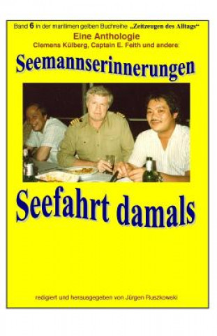 Carte Seemannserinnerungen - Seefahrt damals - eine Anthologie: Band 6 in der maritimen gelben Buchreihe bei Juergen Ruszkowski Emil Feith