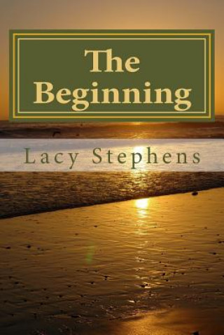 Knjiga The Beginning Lacy C Stephens